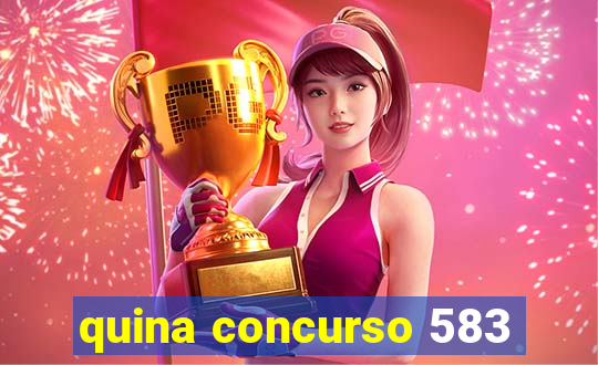 quina concurso 583